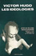 VICTOR HUGO : LES IDEOLOGIES