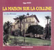 LA MAISON SUR LA COLLINE
