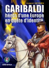 GARIBALDI né à NICE SACRÉ HÉROS DE L'EUROPE