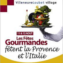 Fêtes Gourmandes de Villeneuve Loubet près de Nice Provence Italie et Dahan
