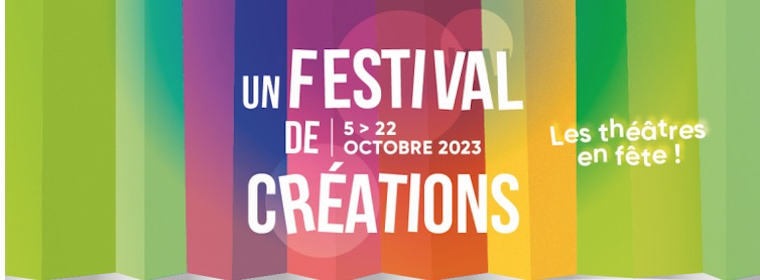 Le Festival des Créations 2023, Théâtres de Nice en Fête