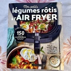 Mes petits Légumes rôtis au Air Fryer Nice RendezVous rayon Livres de Cuisine